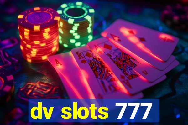 dv slots 777